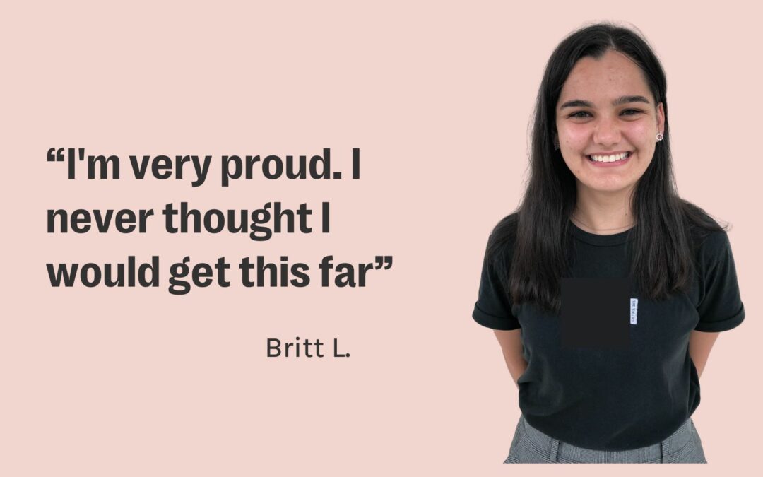 “I’m very proud. I never thought I would get this far”: Britt tells her story