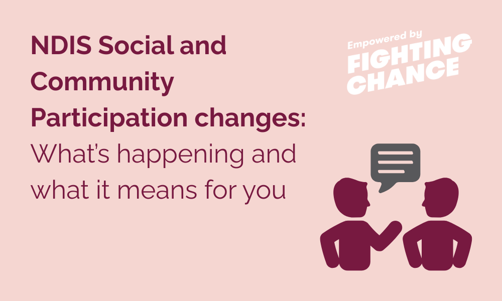NDIS Social and Community Participation changes: what’s happening and what it means for you